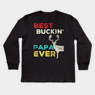 Best Buckin Papa Ever Shirt Deer Hunting Bucking Father Kids Long Sleeve T-Shirt